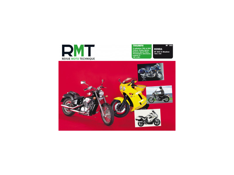 RMT 93 HONDA VT 600 C Shadow 1988 à 94 - TRIUMPH 3 cyl 750 et 900 1991 à 2001