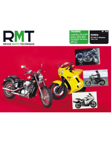 RMT 93 HONDA VT 600 C Shadow 1988 à 94 - TRIUMPH 3 cyl 750 et 900 1991 à 2001