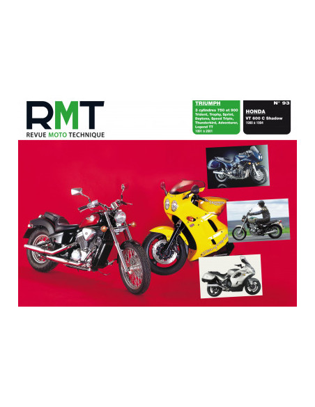 RMT 93 HONDA VT 600 C Shadow 1988 à 94 - TRIUMPH 3 cyl 750 et 900 1991 à 2001